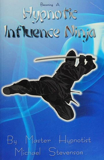 Becoming a Hypnotic Influence Ninja Epub