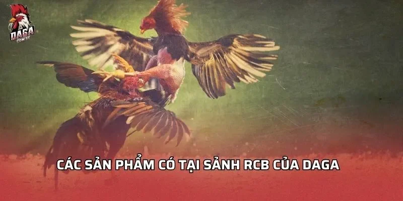Các sản phẩm có tại sảnh RCB của DAGA
