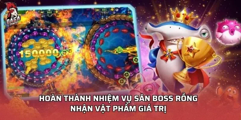 Hoàn thành nhiệm vụ săn boss rồng nhận vật phẩm giá trị