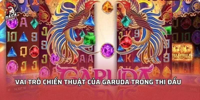 Đá Quý Garuda – Bùng Nổ Sức Mạnh Nổ Hũ Với Yếu Tố Vàng 4 Vai trò chiến thuật của Garuda trong thi đấu